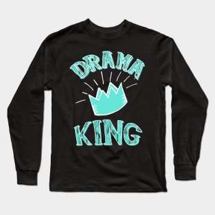 Drama King Long Sleeve T-Shirt